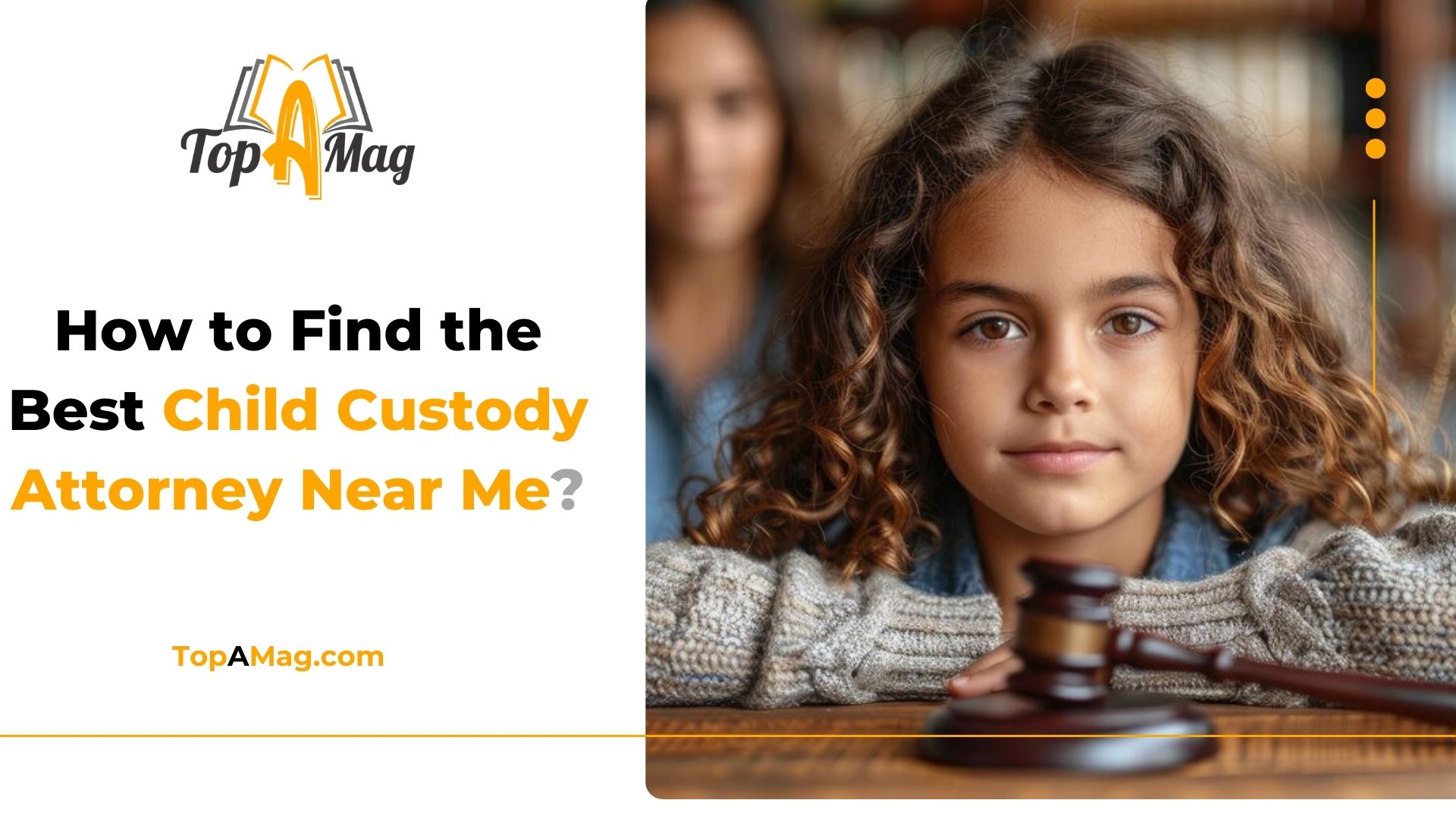 How to Find the Best Child Custody Attorney Near Me