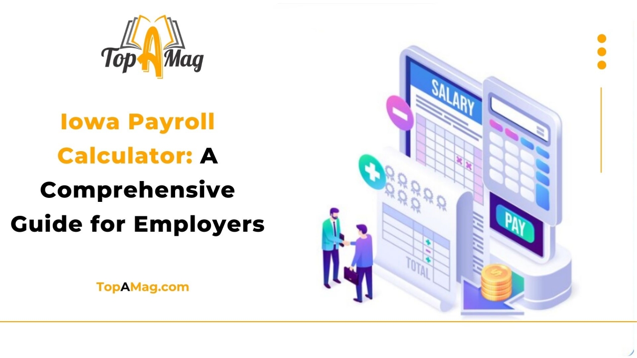 Iowa Payroll Calculator A Comprehensive Guide for Employers