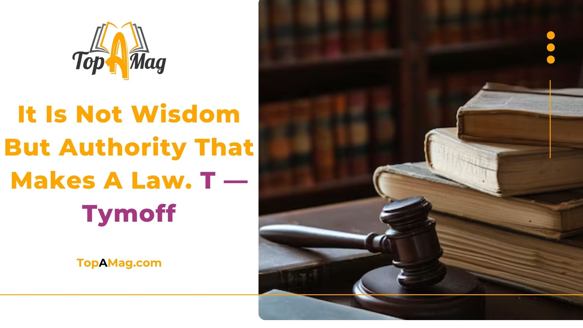 It Is Not Wisdom But Authority That Makes A Law. T — Tymoff