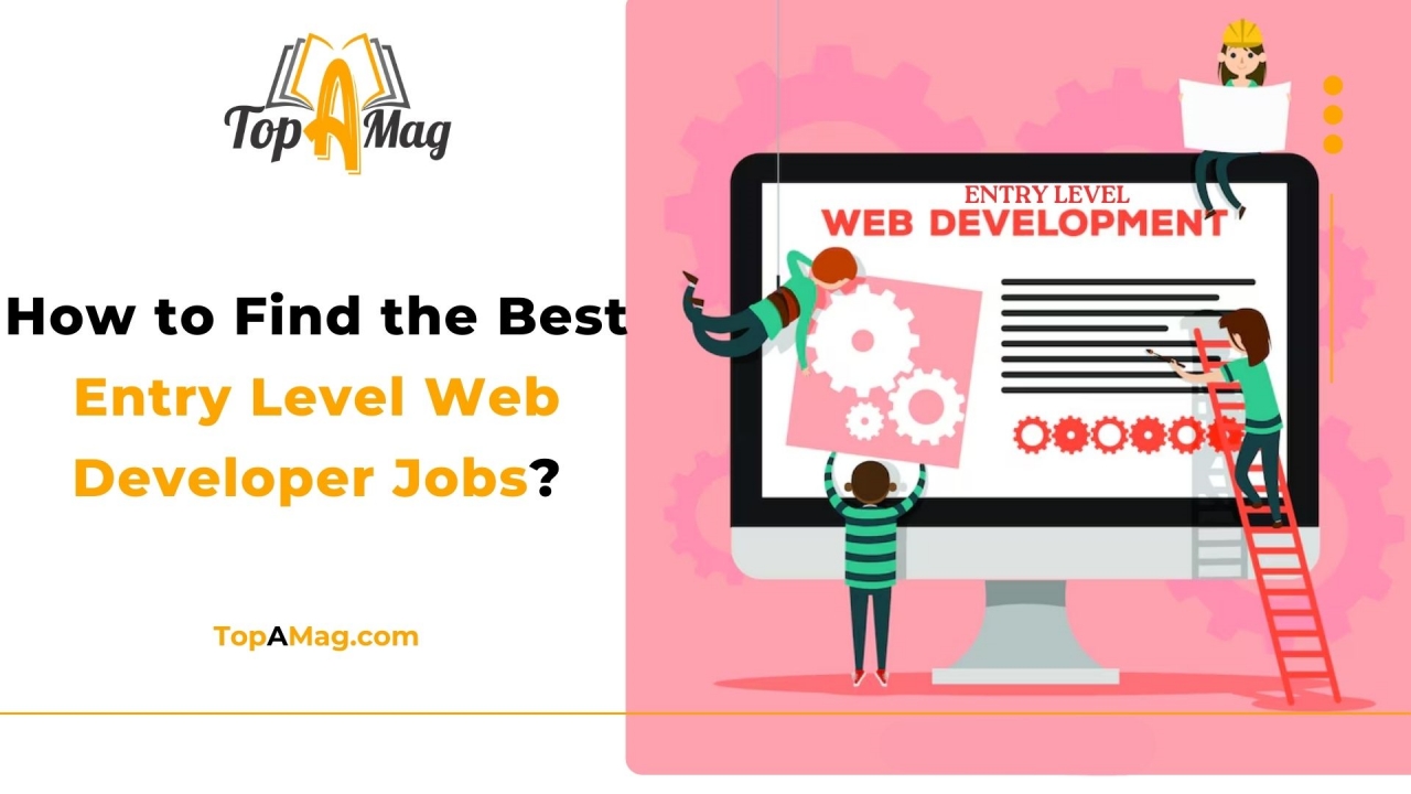 How to Find the Best Entry-Level Web Developer Jobs