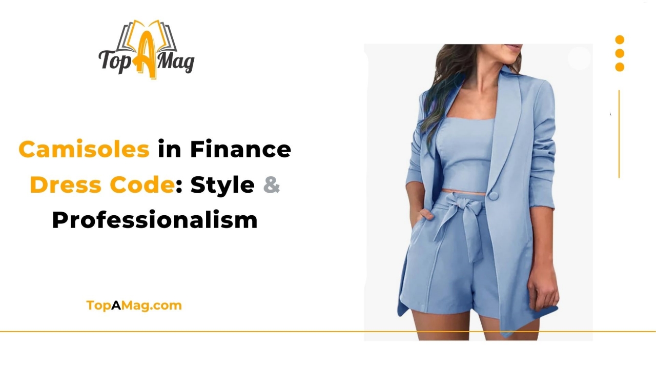 Camisoles in Finance Dress Code Style & Professionalism