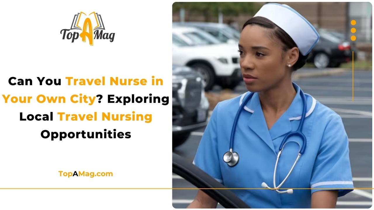 Can You Travel Nurse in Your Own City