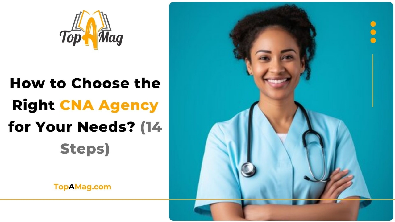 How to Choose the Right CNA Agency for Your Needs