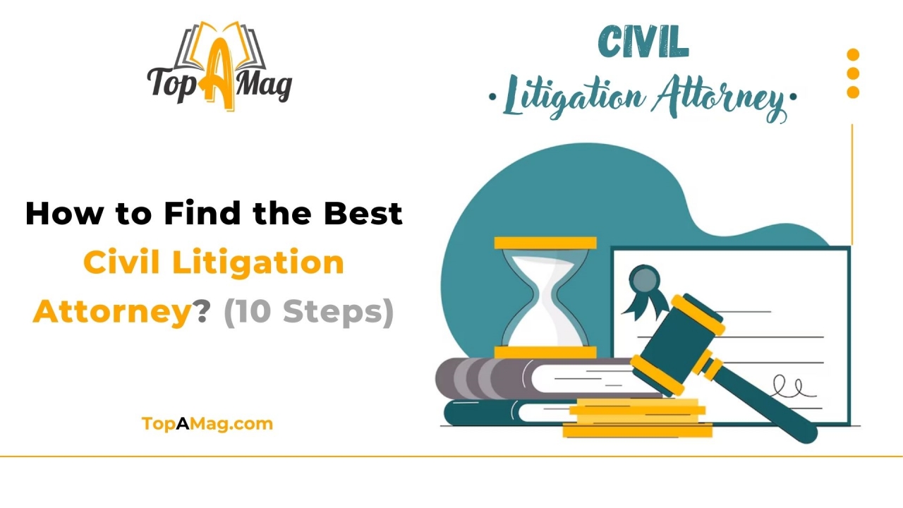 How to Find the Best Civil Litigation Attorney