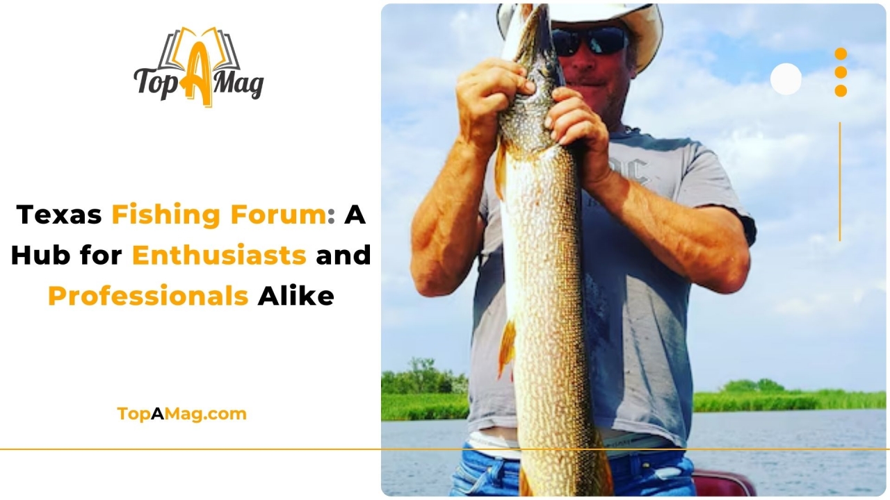 Texas Fishing Forum A Hub for Enthusiasts and Professionals Alike