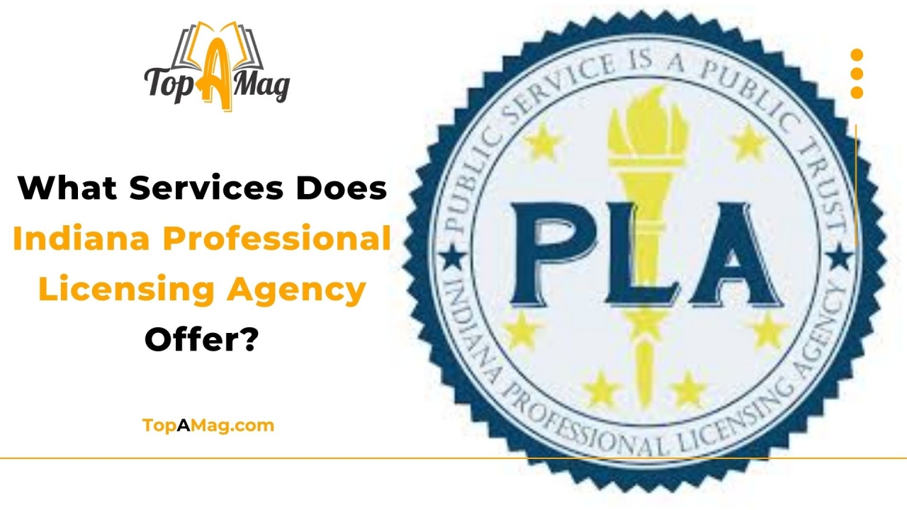 What Services Does Indiana Professional Licensing Agency Offer