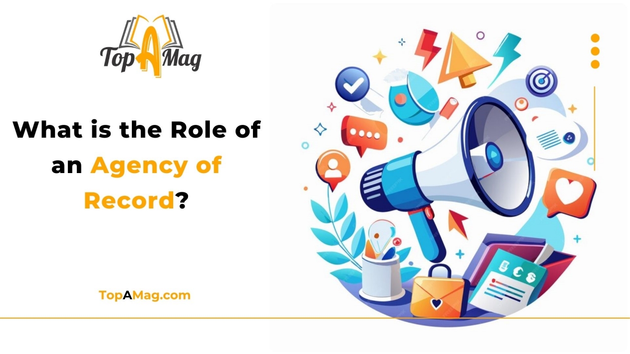 What is the Role of an Agency of Record