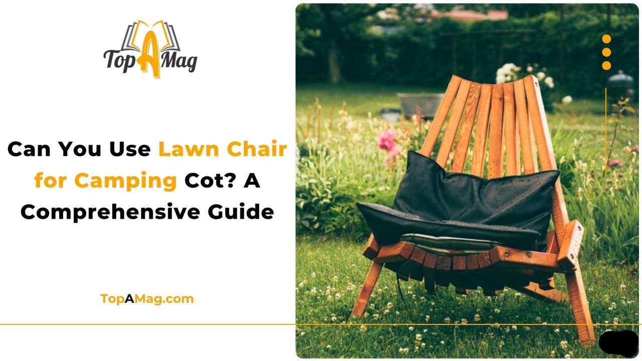 Can You Use Lawn Chair for Camping Cot